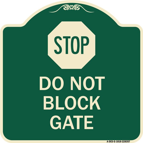 Signmission Stop Do Not Block Gate Heavy-Gauge Aluminum Architectural Sign, 18" x 18", G-1818-22857 A-DES-G-1818-22857 - main